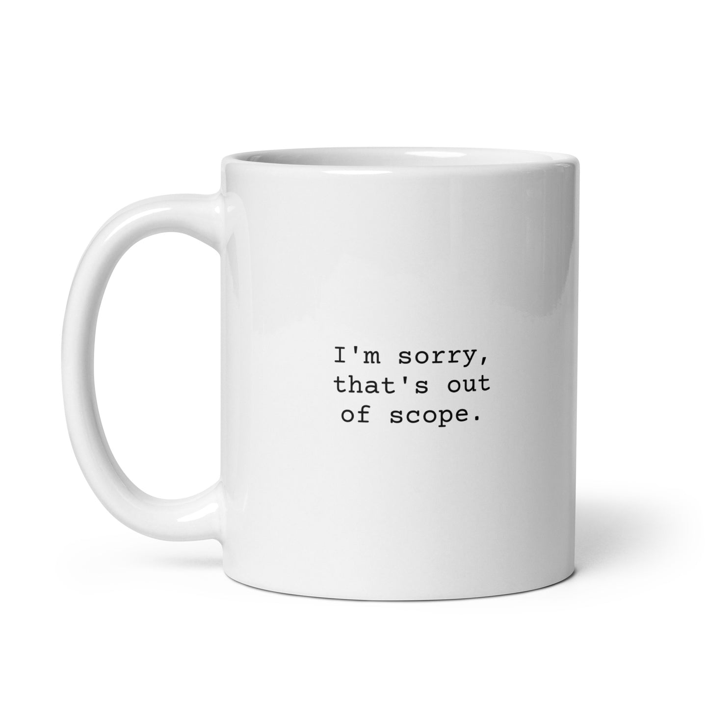 I'm Sorry, That's Out Of Scope Mug