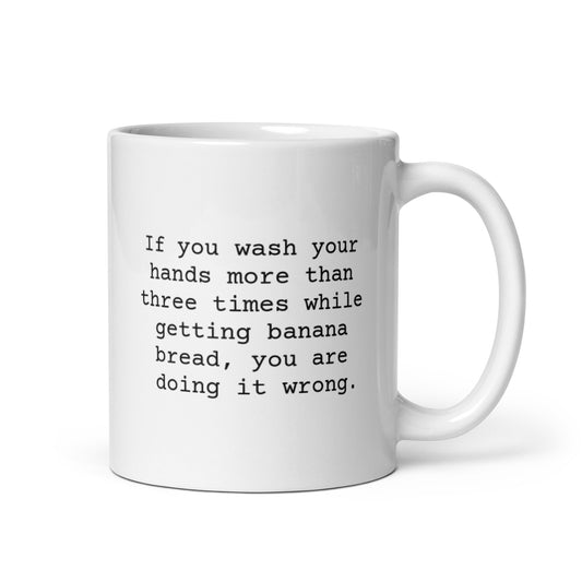 You Are Doing Banana Bread Wrong Mug