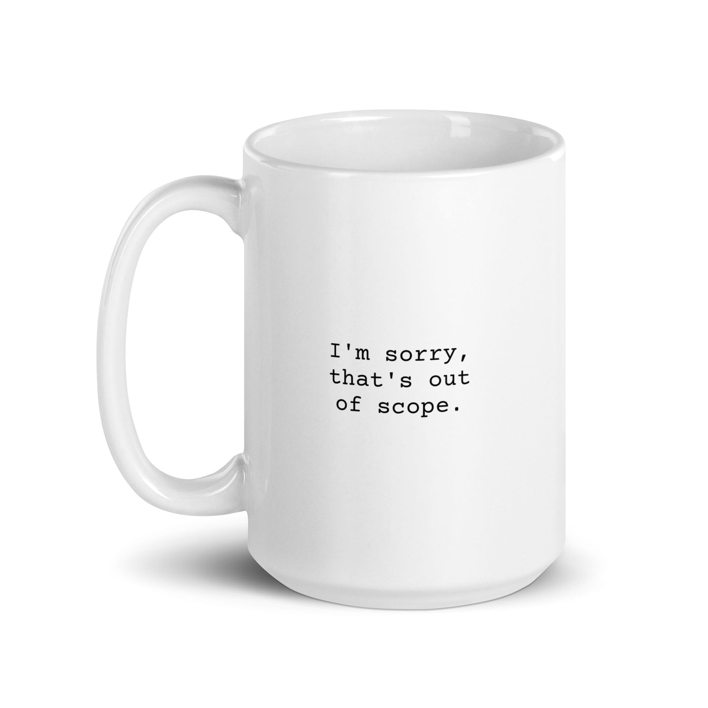 I'm Sorry, That's Out Of Scope Mug