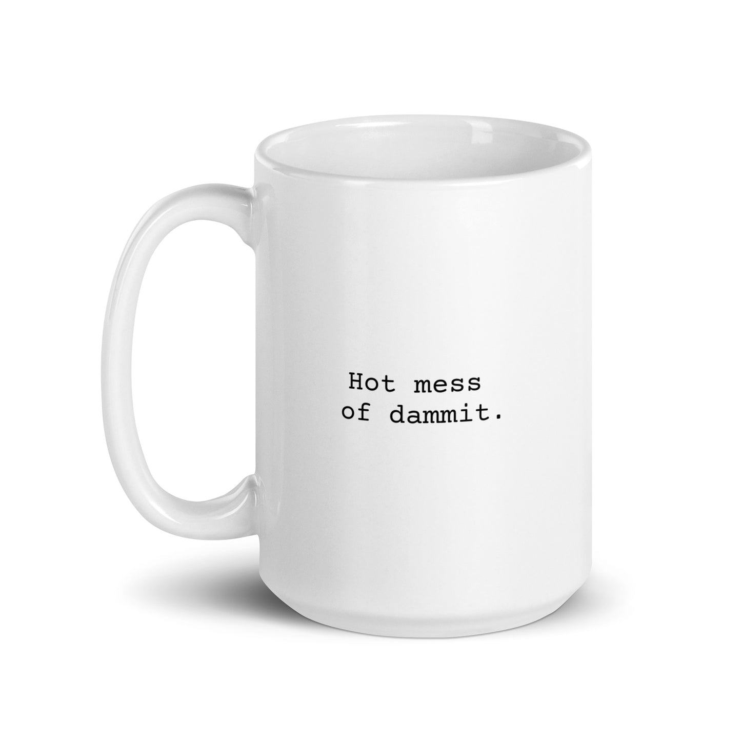 Hot Mess of Dammit Mug